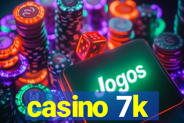 casino 7k