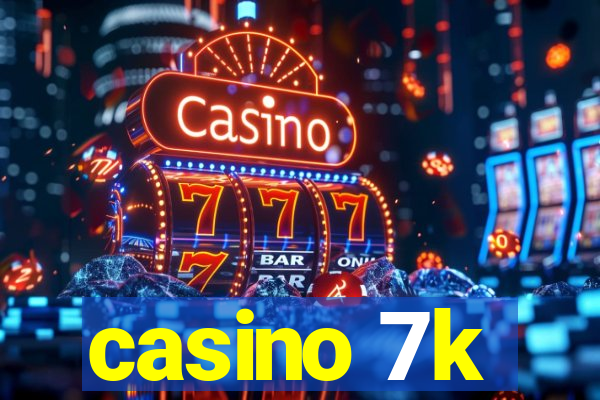 casino 7k