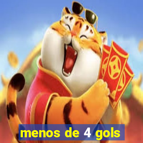 menos de 4 gols