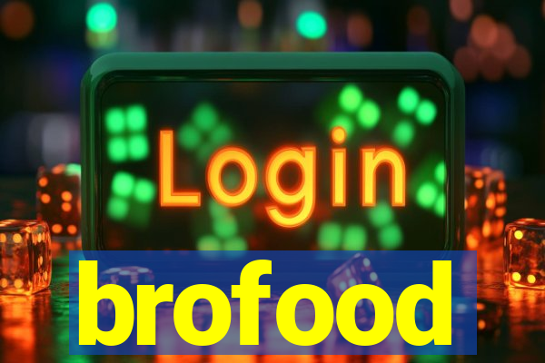 brofood