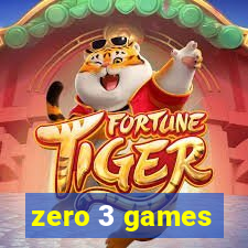 zero 3 games