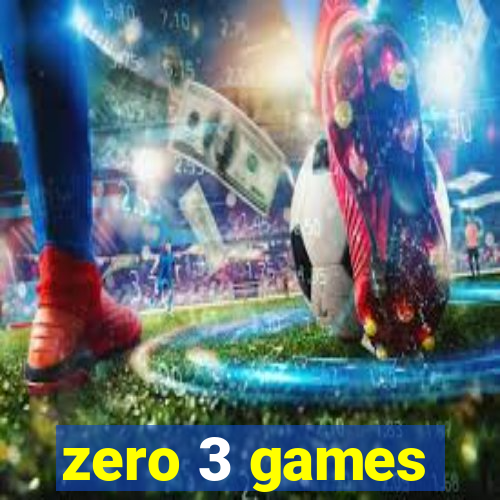 zero 3 games