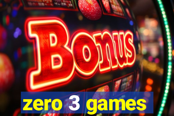 zero 3 games