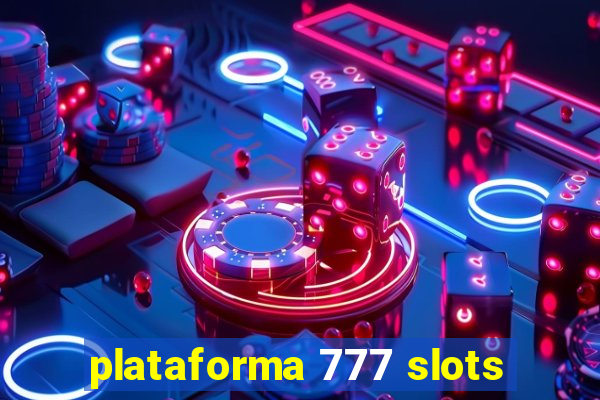 plataforma 777 slots