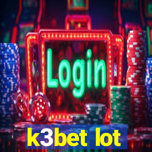 k3bet lot