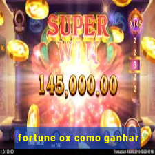 fortune ox como ganhar