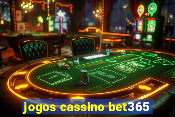 jogos cassino bet365