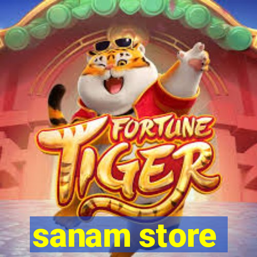 sanam store