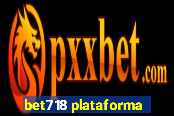 bet718 plataforma