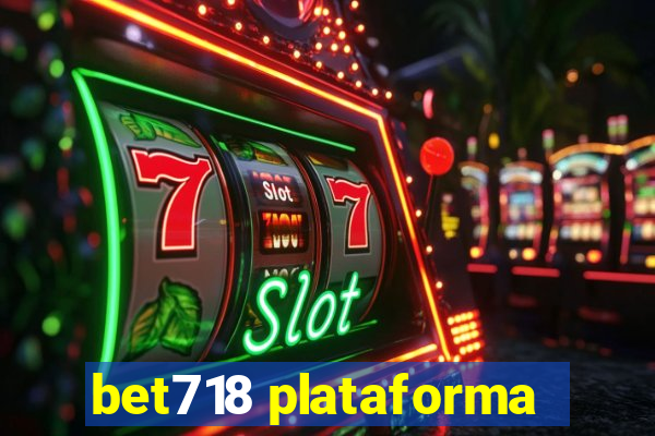 bet718 plataforma