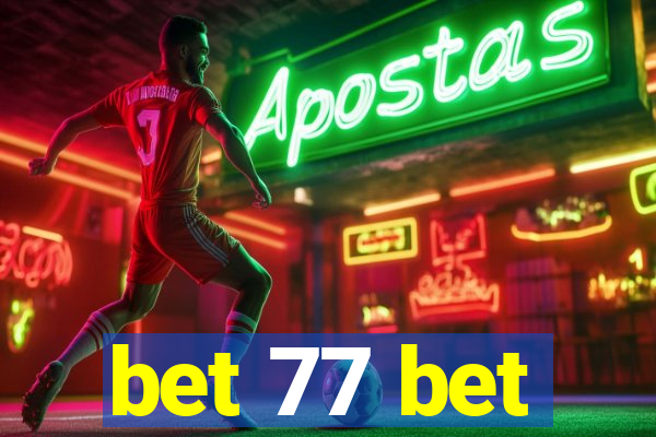 bet 77 bet