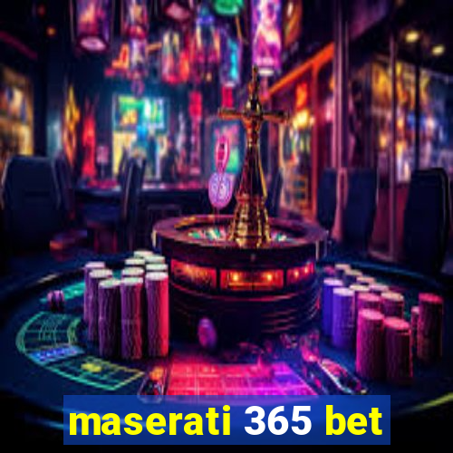 maserati 365 bet