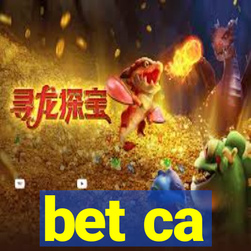 bet ca