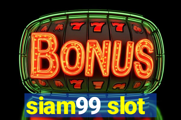 siam99 slot