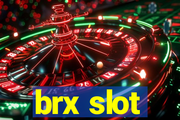 brx slot