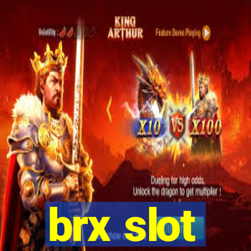 brx slot