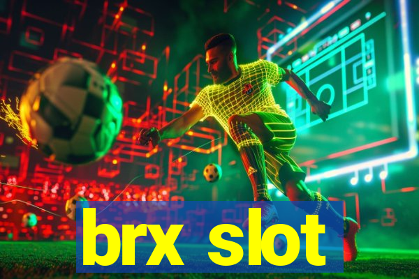 brx slot