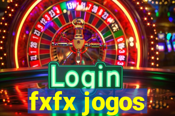 fxfx jogos