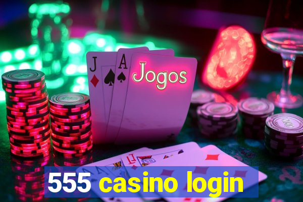 555 casino login