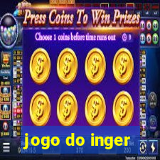 jogo do inger