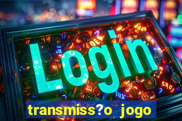 transmiss?o jogo champions league