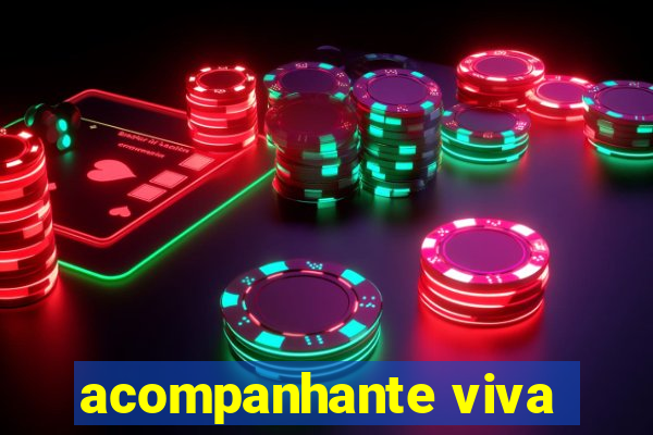 acompanhante viva