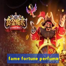 fame fortune perfume