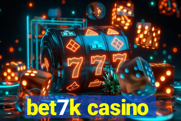 bet7k casino