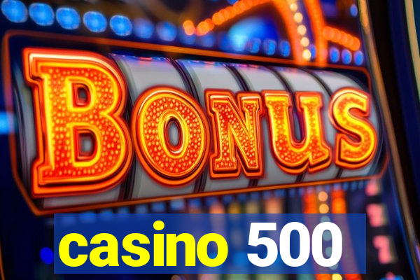 casino 500