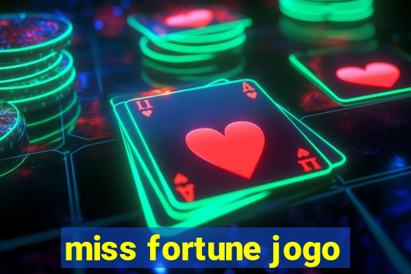 miss fortune jogo