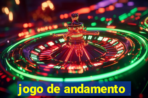 jogo de andamento