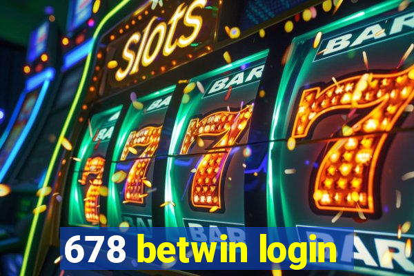 678 betwin login