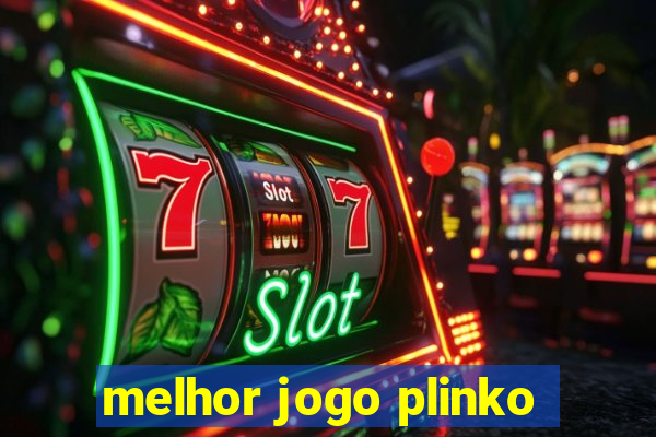 melhor jogo plinko