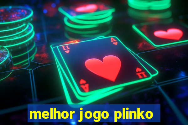 melhor jogo plinko