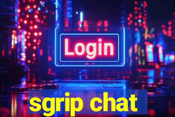 sgrip chat