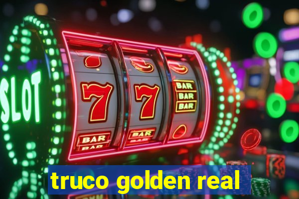 truco golden real