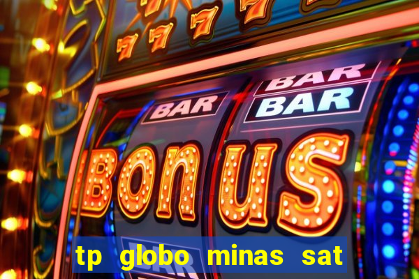 tp globo minas sat hd regional