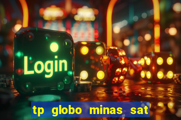 tp globo minas sat hd regional