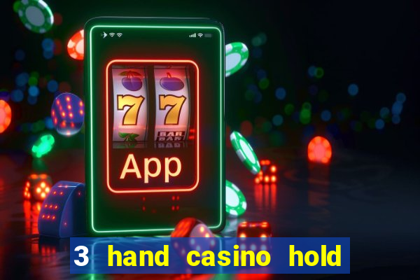 3 hand casino hold em slot