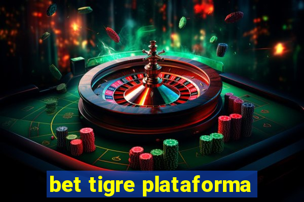 bet tigre plataforma