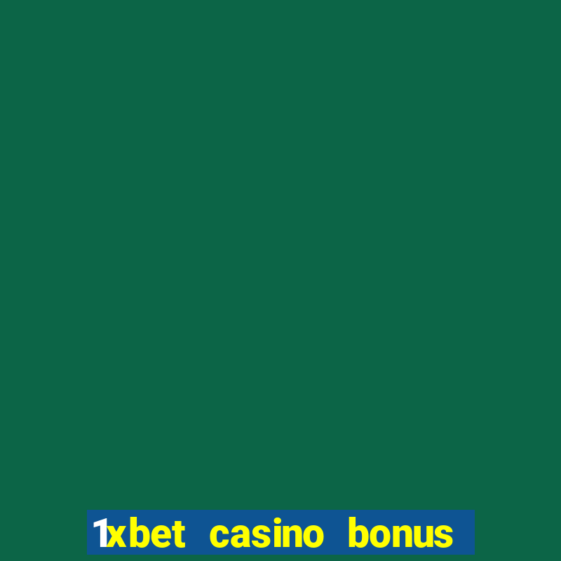 1xbet casino bonus wagering requirements