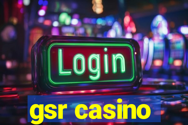 gsr casino