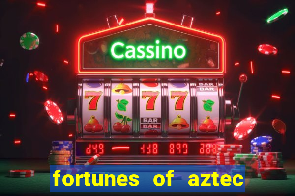 fortunes of aztec slot demo