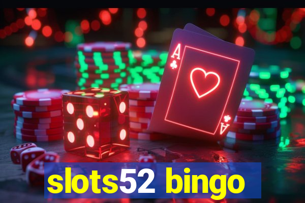 slots52 bingo