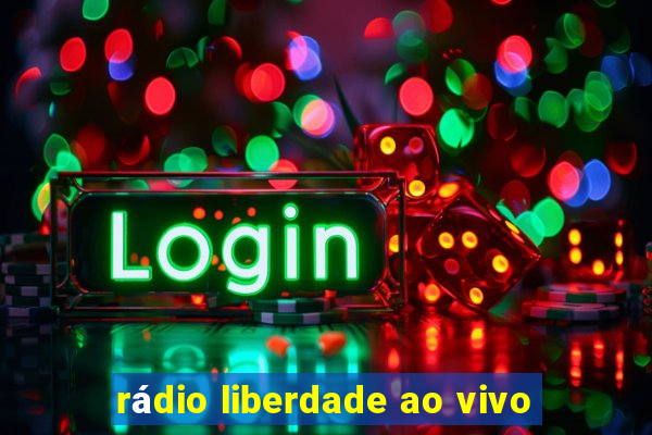 rádio liberdade ao vivo