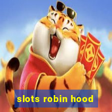 slots robin hood