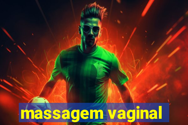 massagem vaginal