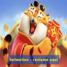 betmotion - reclame aqui