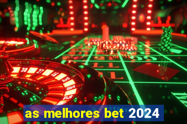 as melhores bet 2024