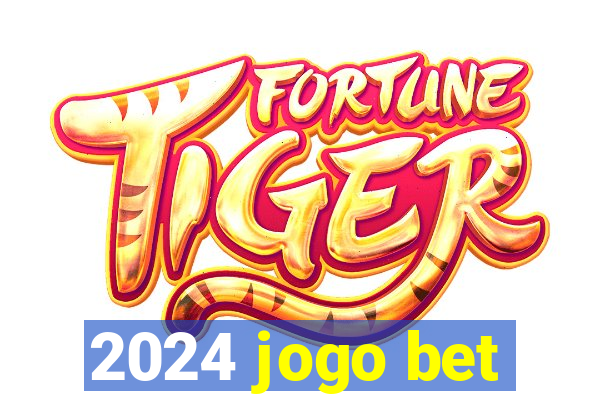 2024 jogo bet